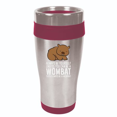Wombat Costume Always Be Yourself Unless You Can Be A Wombat 16oz Travel Tumbler
