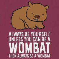 Wombat Costume Always Be Yourself Unless You Can Be A Wombat 16oz Travel Tumbler