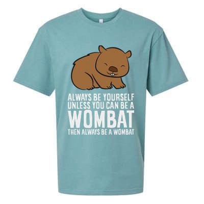 Wombat Costume Always Be Yourself Unless You Can Be A Wombat Sueded Cloud Jersey T-Shirt