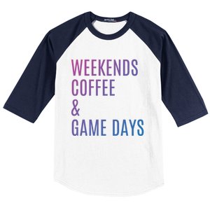 Weekends Coffee And Game Days Football Baseball Soccer Mom Great Gift Baseball Sleeve Shirt