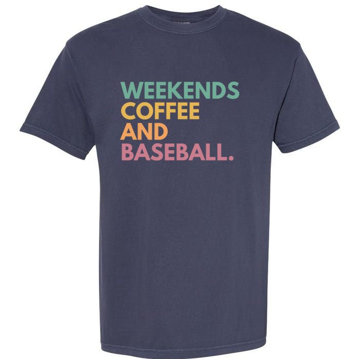 Weekends Coffee And Baseball Garment-Dyed Heavyweight T-Shirt