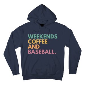 Weekends Coffee And Baseball Hoodie