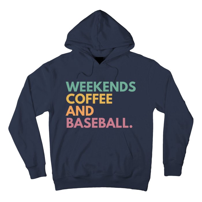 Weekends Coffee And Baseball Hoodie