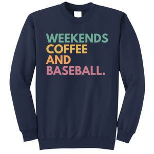 Weekends Coffee And Baseball Sweatshirt