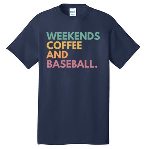 Weekends Coffee And Baseball Tall T-Shirt