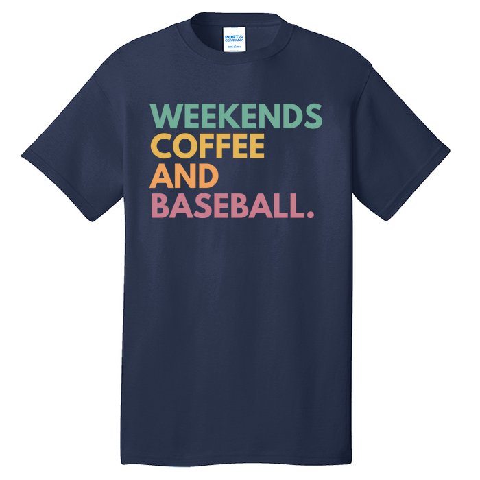 Weekends Coffee And Baseball Tall T-Shirt