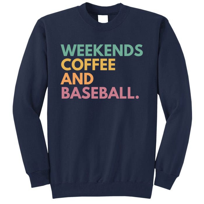 Weekends Coffee And Baseball Tall Sweatshirt