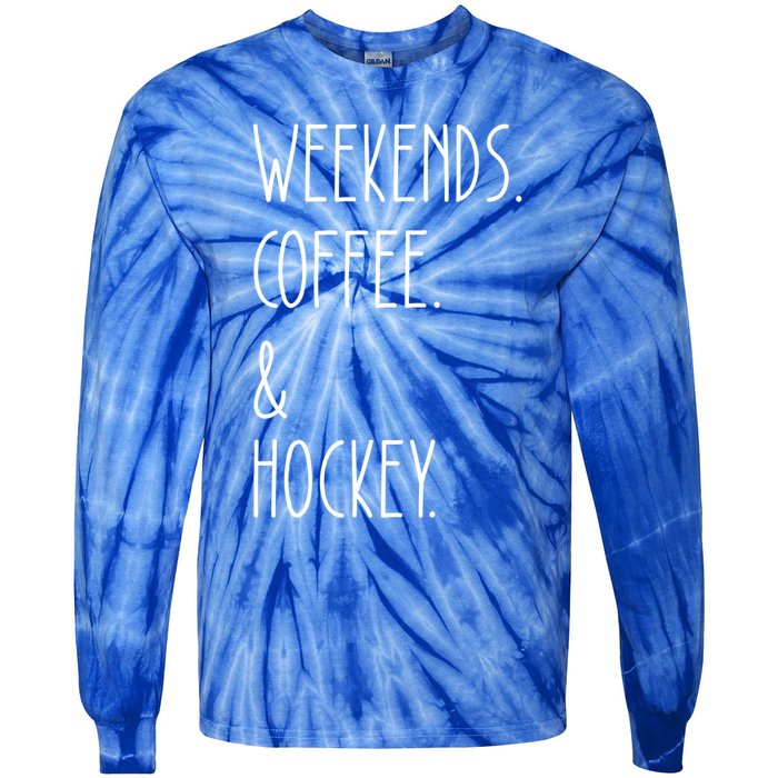 Weekends Coffee And Hockey Saying Hockey Lover Cool Gift Tie-Dye Long Sleeve Shirt