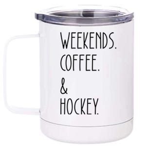 Weekends Coffee And Hockey Saying Hockey Lover Cool Gift 12 oz Stainless Steel Tumbler Cup