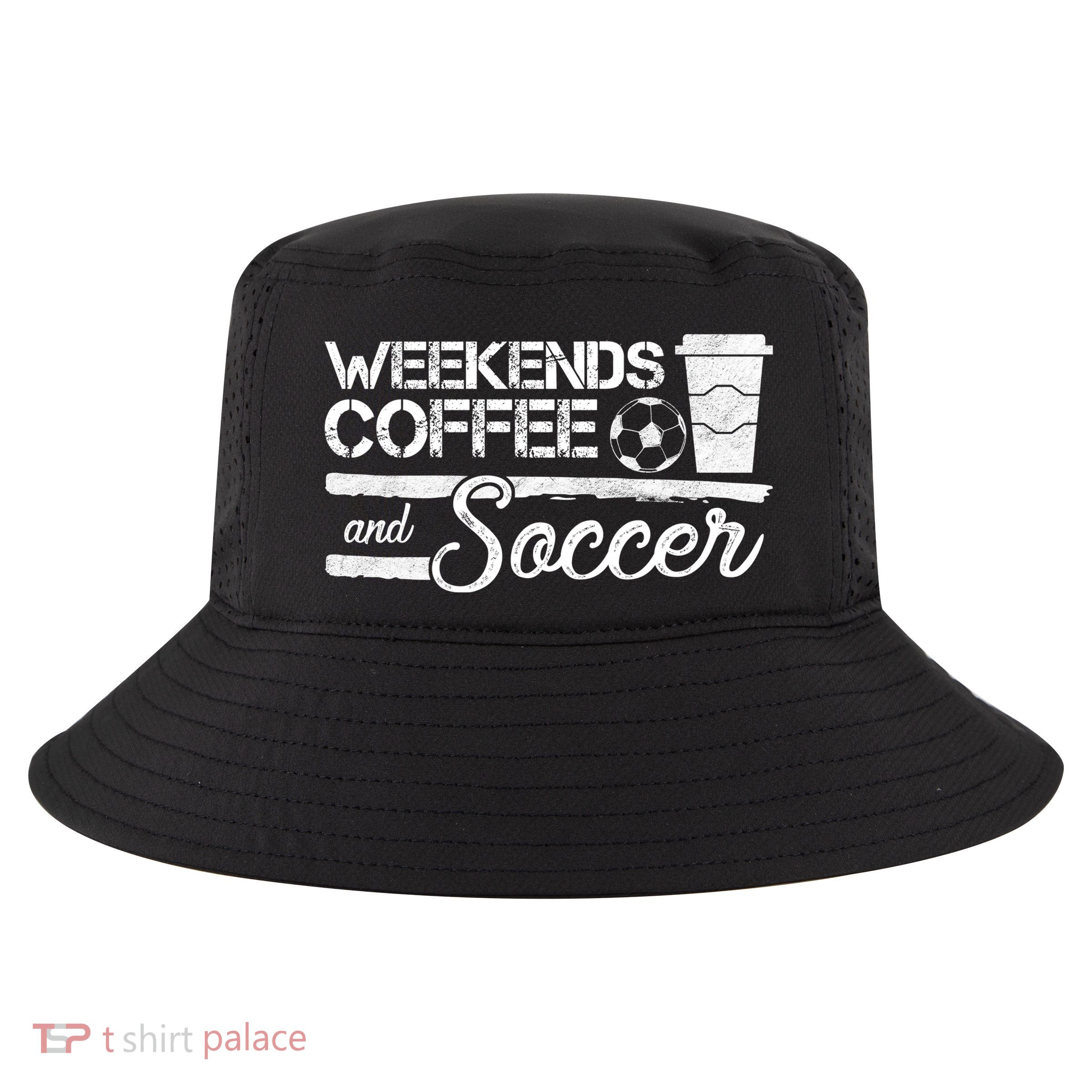 Weekends Coffee And Soccer Cool Comfort Performance Bucket Hat