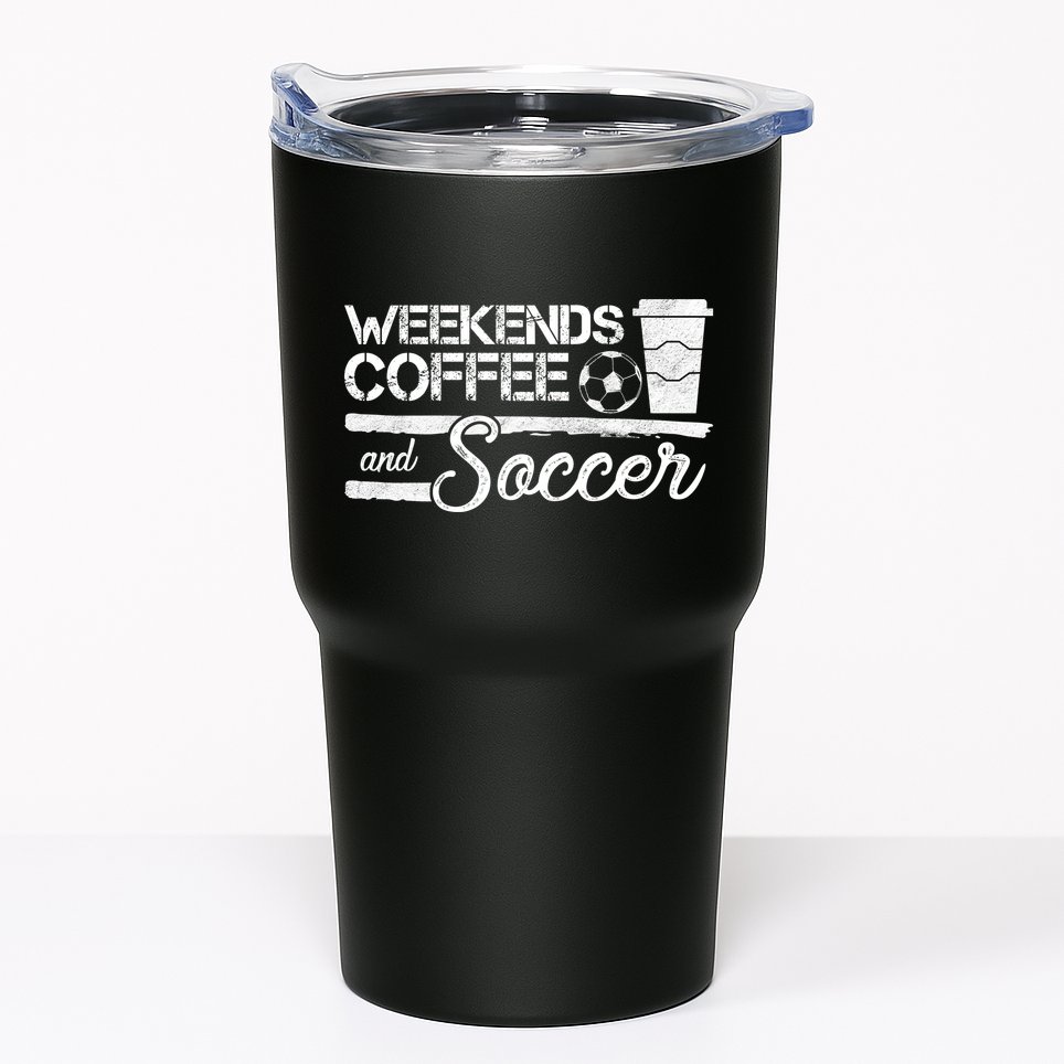 Weekends Coffee And Soccer Tumbler