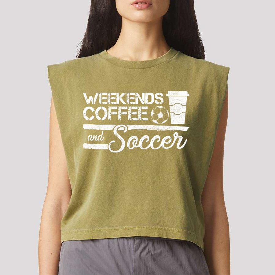 Weekends Coffee And Soccer Garment-Dyed Women's Muscle Tee
