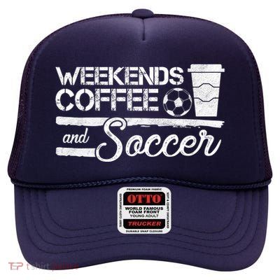 Weekends Coffee And Soccer High Crown Mesh Back Trucker Hat