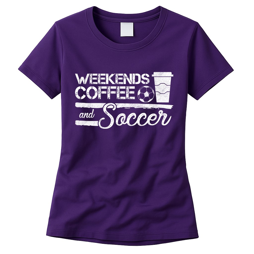 Weekends Coffee And Soccer Womens T-Shirt
