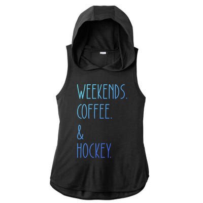 Weekends Coffee And Hockey Saying Hockey Lover Cool Gift Ladies PosiCharge Tri-Blend Wicking Draft Hoodie Tank