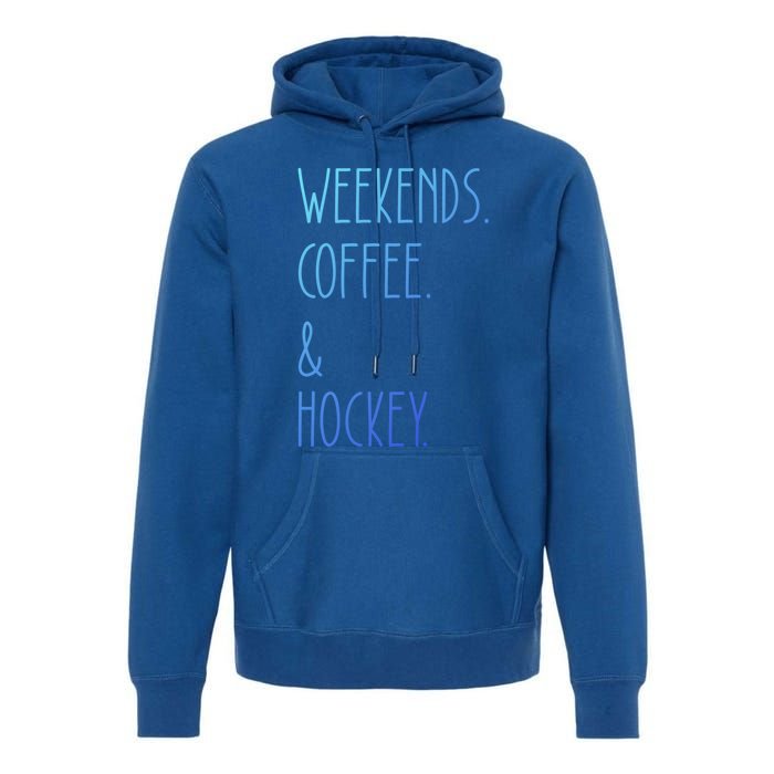 Weekends Coffee And Hockey Saying Hockey Lover Cool Gift Premium Hoodie