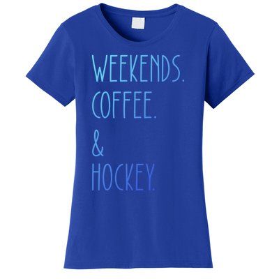 Weekends Coffee And Hockey Saying Hockey Lover Cool Gift Women's T-Shirt