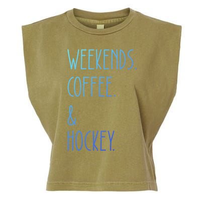 Weekends Coffee And Hockey Saying Hockey Lover Cool Gift Garment-Dyed Women's Muscle Tee