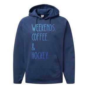 Weekends Coffee And Hockey Saying Hockey Lover Cool Gift Performance Fleece Hoodie