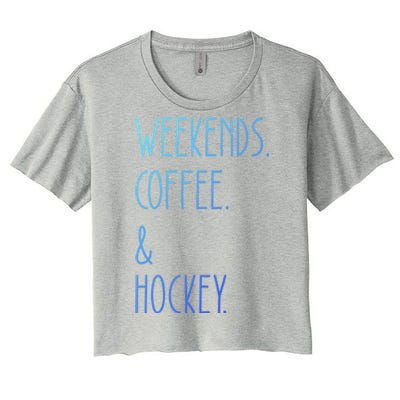 Weekends Coffee And Hockey Saying Hockey Lover Cool Gift Women's Crop Top Tee