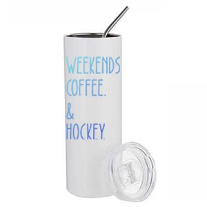 Weekends Coffee And Hockey Saying Hockey Lover Cool Gift Stainless Steel Tumbler