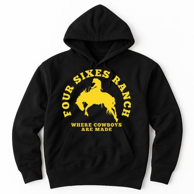 Where Cowboys Are Made Four Sixes Ranch Hoodie