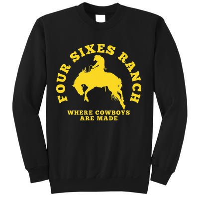 Where Cowboys Are Made Four Sixes Ranch Sweatshirt