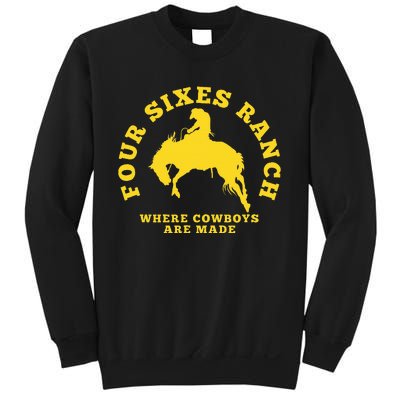 Where Cowboys Are Made Four Sixes Ranch Sweatshirt