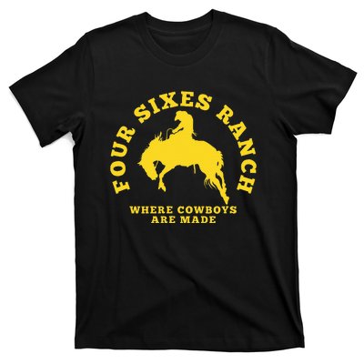 Where Cowboys Are Made Four Sixes Ranch T-Shirt