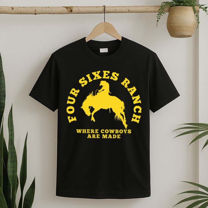 Where Cowboys Are Made Four Sixes Ranch T-Shirt