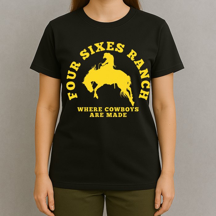 Where Cowboys Are Made Four Sixes Ranch T-Shirt