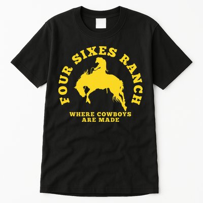 Where Cowboys Are Made Four Sixes Ranch Tall T-Shirt