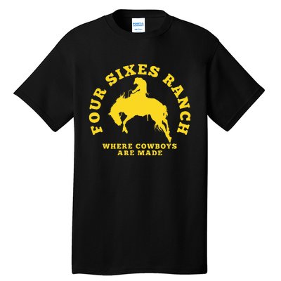 Where Cowboys Are Made Four Sixes Ranch Tall T-Shirt