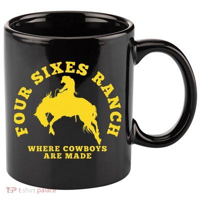 Where Cowboys Are Made Four Sixes Ranch 11oz C Handle Ceramic Mug