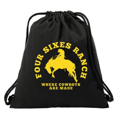 Where Cowboys Are Made Four Sixes Ranch Drawstring Bag