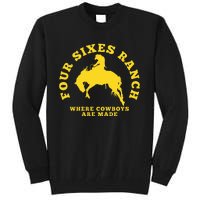 Where Cowboys Are Made Four Sixes Ranch Tall Sweatshirt