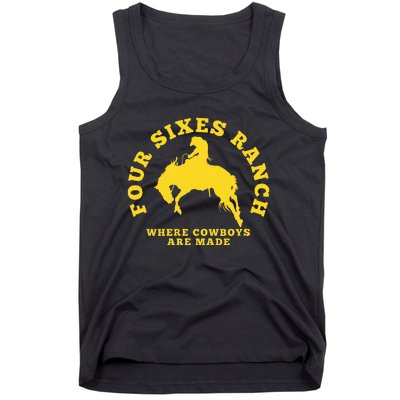 Where Cowboys Are Made Four Sixes Ranch Tank Top