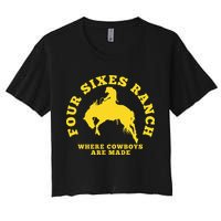 Where Cowboys Are Made Four Sixes Ranch Women's Crop Top Tee