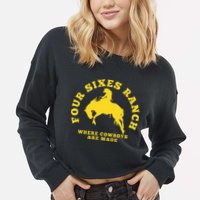 Where Cowboys Are Made Four Sixes Ranch Cropped Pullover Crew