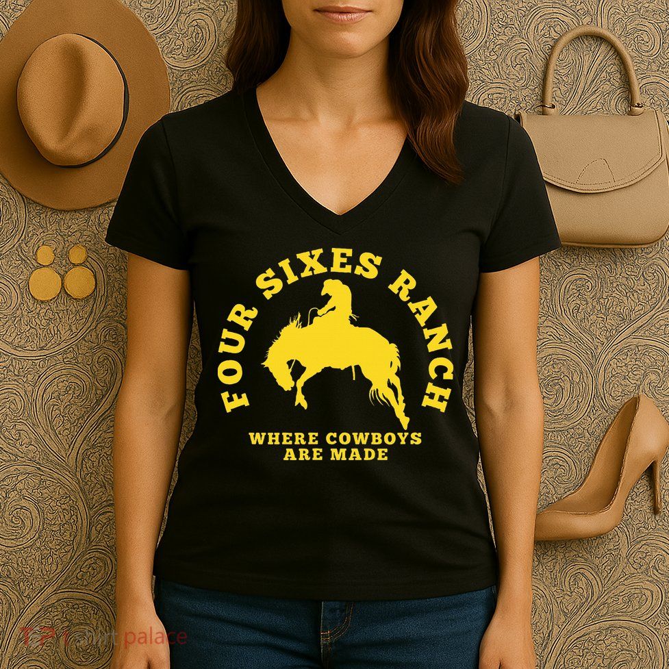 Where Cowboys Are Made Four Sixes Ranch Women's V-Neck T-Shirt