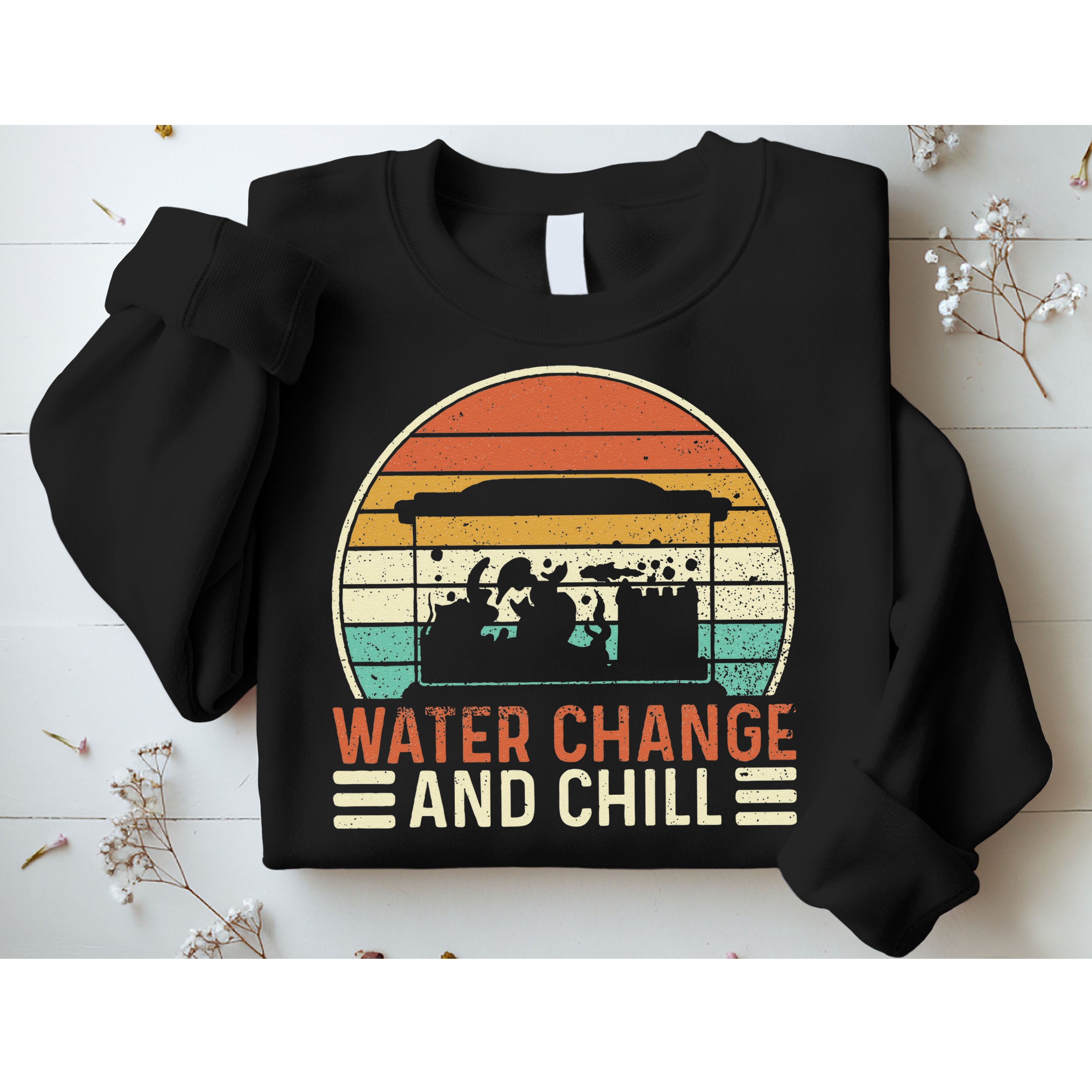 Water Change And Chill Fish Tank Lover Funny Aquarist Sweatshirt