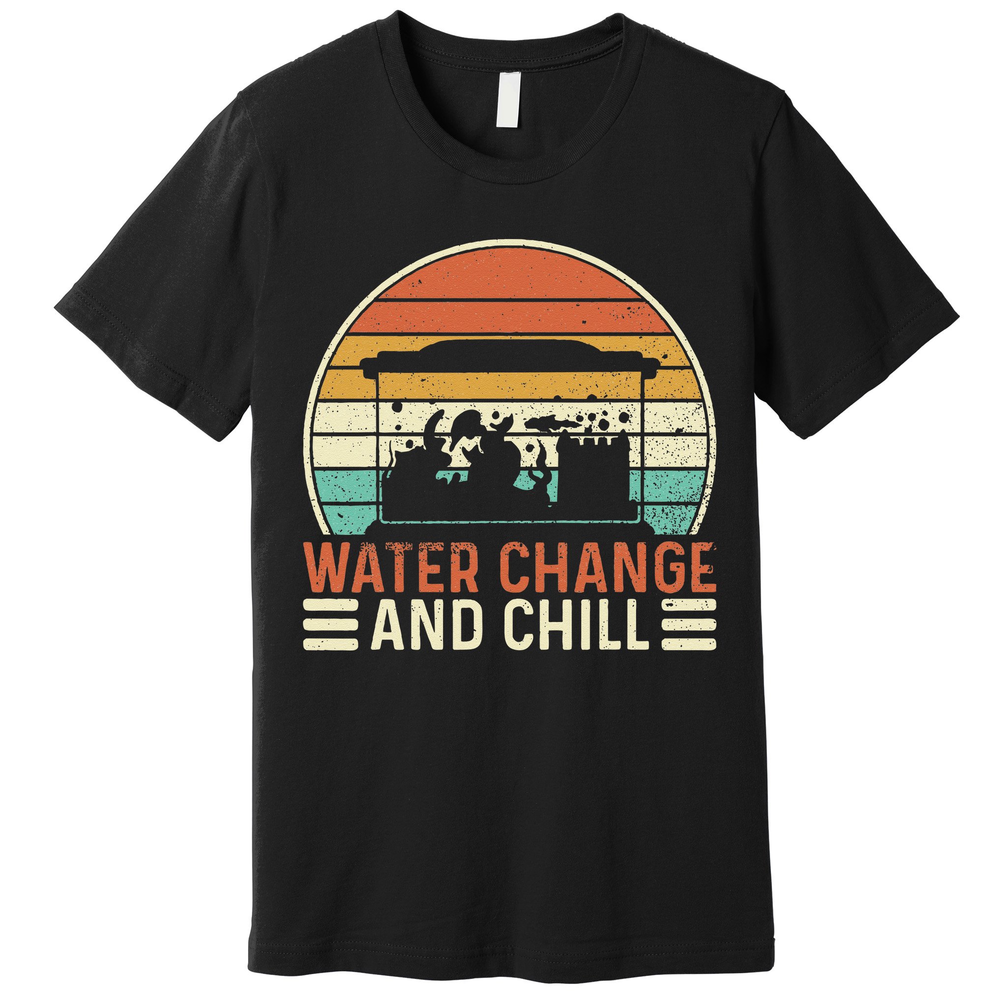 Water Change And Chill Fish Tank Lover Funny Aquarist Premium T-Shirt