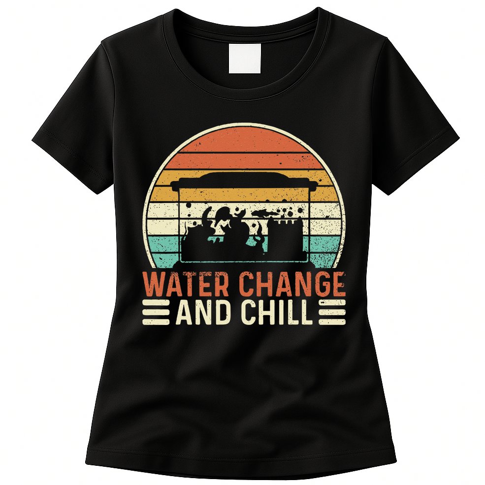 Water Change And Chill Fish Tank Lover Funny Aquarist Womens T-Shirt