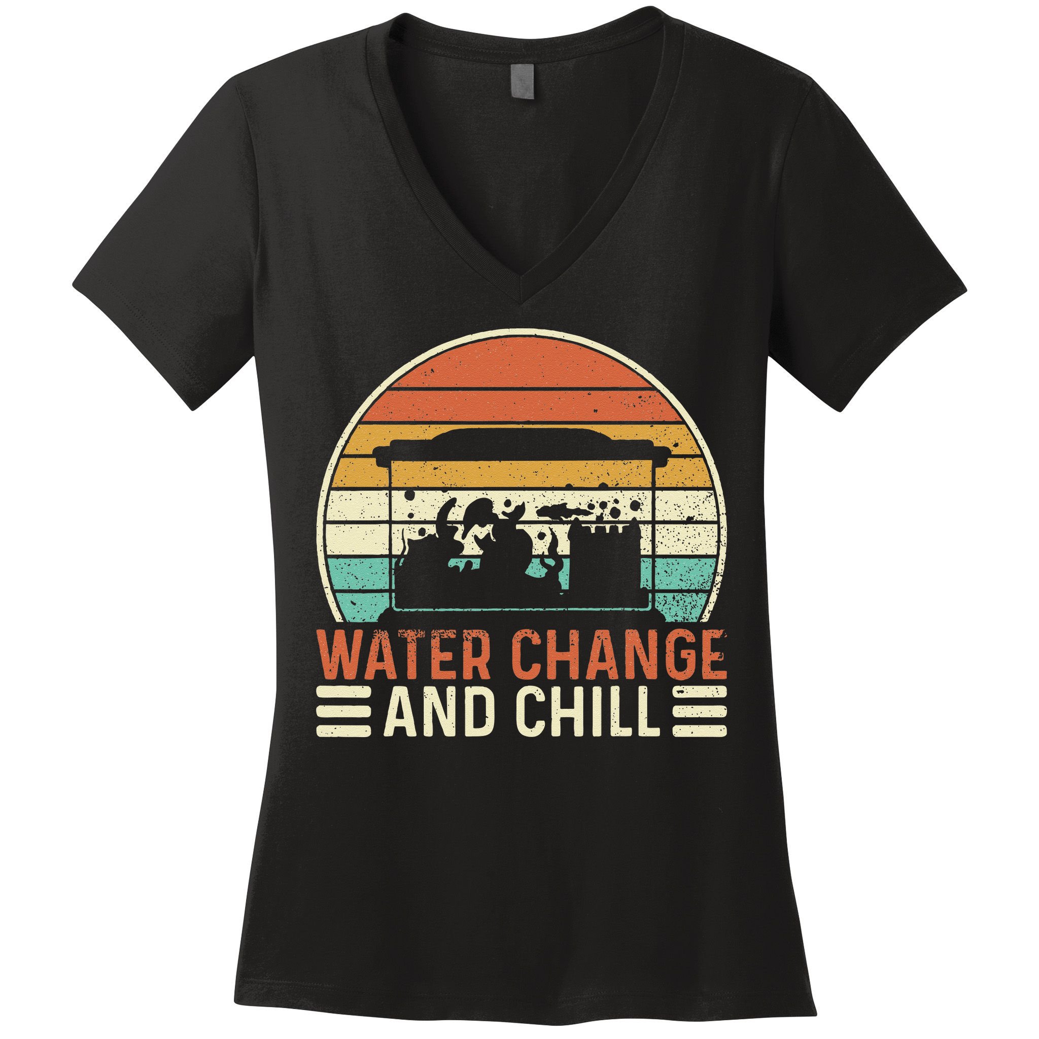 Water Change And Chill Fish Tank Lover Funny Aquarist Women's V-Neck T-Shirt