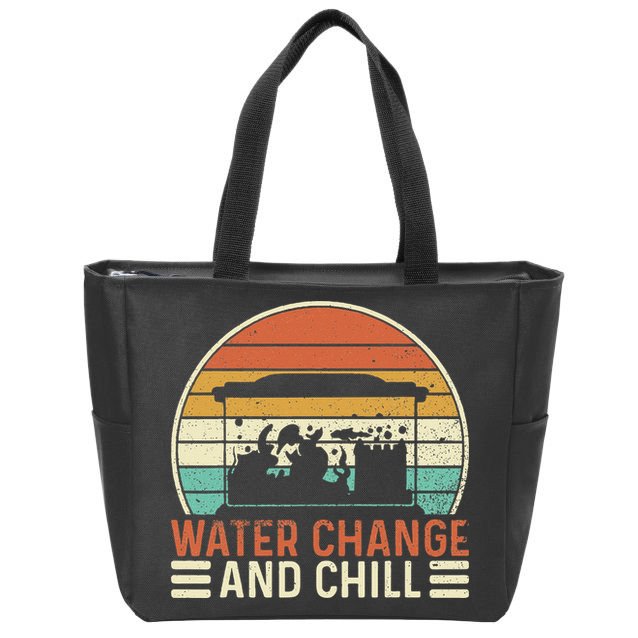 Water Change And Chill Fish Tank Lover Funny Aquarist Zip Tote Bag