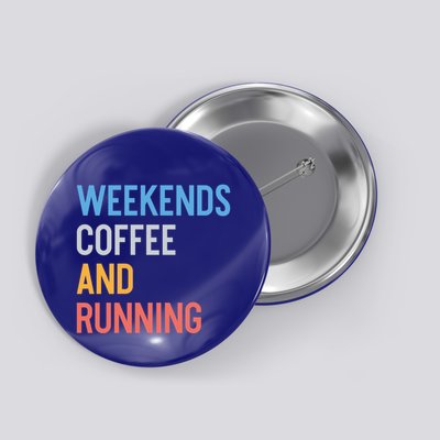 Weekends Coffee And Running Funny Retro Gift For Runner Funny Gift Button