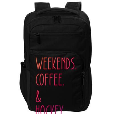 Weekends Coffee And Hockey Saying Hockey Lover Cool Gift Impact Tech Backpack