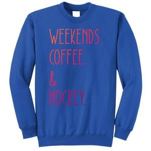 Weekends Coffee And Hockey Saying Hockey Lover Cool Gift Tall Sweatshirt