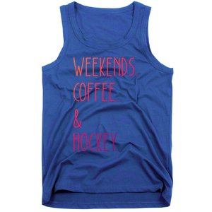 Weekends Coffee And Hockey Saying Hockey Lover Cool Gift Tank Top