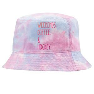 Weekends Coffee And Hockey Saying Hockey Lover Cool Gift Tie-Dyed Bucket Hat